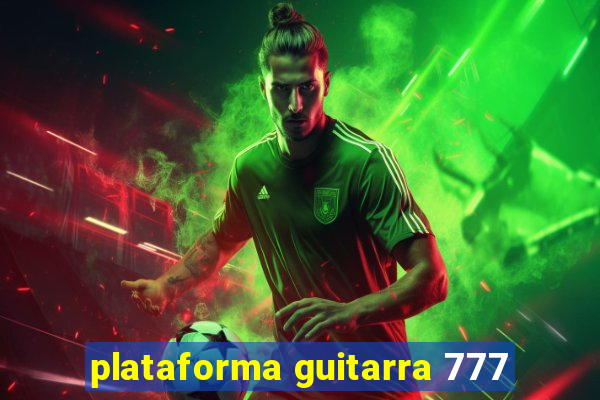 plataforma guitarra 777